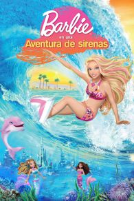 VER Barbie en una Aventura de Sirenas Online Gratis HD