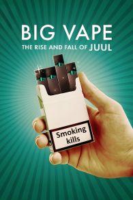 VER Big Vape: The Rise and Fall of Juul Online Gratis HD