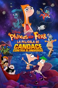 VER Phineas y Ferb, La película: Candace contra el universo Online Gratis HD