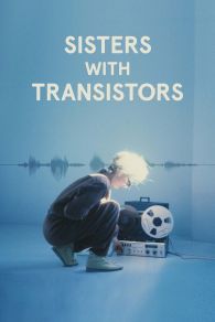 VER Sisters with Transistors Online Gratis HD